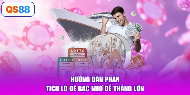 Hướng dẫn phân tích lô đề bạc nhớ dễ thắng lớn